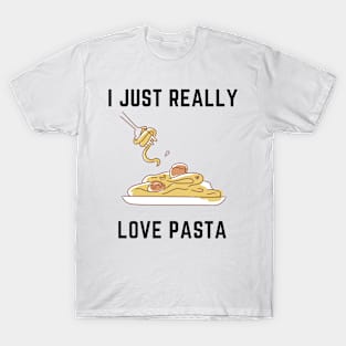 I just really love pasta T-Shirt